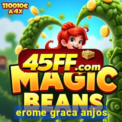erome graca anjos